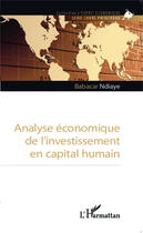 Couverture du livre « Analyse économique de l'investissement en capital humain » de Babacar Ndiaye aux éditions Editions L'harmattan