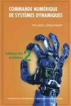 Couverture du livre « Commande numérique de systèmes dynamiques t.2 » de Roland Longchamp aux éditions Ppur
