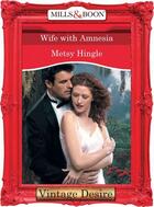 Couverture du livre « Wife with Amnesia (Mills & Boon Desire) » de Metsy Hingle aux éditions Mills & Boon Series