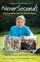 Couverture du livre « NeverSeconds: The Incredible Story of Martha Payne » de Payne Martha aux éditions Cargo Publishing Uk Ltd Digital