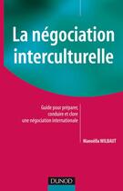 Couverture du livre « La négociation interculturelle » de Manoella Wilbaut aux éditions Dunod
