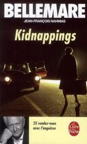 Couverture du livre « Kidnappings » de Pierre Bellemare et Jean-Francois Nahmias aux éditions Le Livre De Poche