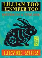 Couverture du livre « Prévisions et feng shui ; lièvre 2012 » de Lillian Too et Jennifer Too aux éditions Infinity Feng Shui