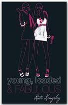 Couverture du livre « Young, loaded & fabulous » de Kate Kingsley aux éditions Headline