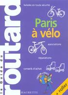 Couverture du livre « Paris A Velo » de Philippe Gloaguen aux éditions Hachette Tourisme