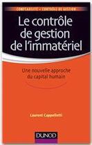 Couverture du livre « Le contrôle de gestion de l'immatériel ; une nouvelle approche du capital humain » de Laurent Cappelletti aux éditions Dunod