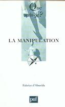 Couverture du livre « Manipulation (la) » de Fabrice D' Almeida aux éditions Que Sais-je ?