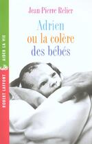 Couverture du livre « Adrien ou la colere des bebes » de Jean-Pierre Relier aux éditions Robert Laffont