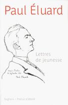 Couverture du livre « Lettres de jeunesse et poèmes inedits » de Paul Eluard aux éditions Seghers