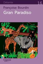 Couverture du livre « Gran Paradiso » de Francoise Bourdin aux éditions Feryane