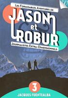 Couverture du livre « Jason et Robur t.3 ; l'abominable homme des neiges ! » de Jacques Fuentealba aux éditions Walrus