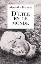Couverture du livre « D'être en ce monde » de Alexandre Blaineau aux éditions Books On Demand
