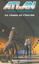 Couverture du livre « Atlan ; l'univers Perry Rhodan Tome 8 : le chaos et l'incréé » de Castor Rainer aux éditions Fleuve Editions