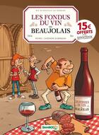 Couverture du livre « Les fondus du vin du Beaujolais » de Christophe Cazenove et Collectif et Herve Richez aux éditions Bamboo