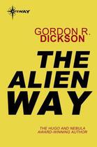 Couverture du livre « The Alien Way » de Gordon R. Dickson aux éditions Orion Digital