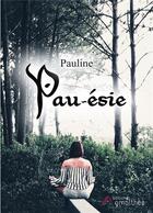Couverture du livre « Pau-esie » de Pauline aux éditions Amalthee