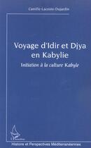 Couverture du livre « Voyage d'Idir et Djya en Kabylie : Initiation à la culture kabyle » de Camille Lacoste-Dujardin aux éditions L'harmattan
