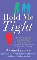 Couverture du livre « Hold Me Tight » de Sue Johnson aux éditions Little Brown Book Group Digital