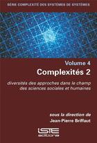 Couverture du livre « Complexités t.2 : diverstié des approches dans le champ des sciences sociales et humaines » de Briffaut Jean-Pierre aux éditions Iste