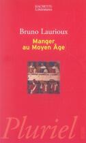 Couverture du livre « Manger au moyen-âge » de Laurioux-B aux éditions Pluriel