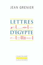 Couverture du livre « Lettres d'Egypte 1950 / Un Eté au Liban : (1950) » de Jean Grenier aux éditions Gallimard