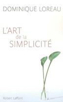 Couverture du livre « L'art de la simplicite » de Dominique Loreau aux éditions Robert Laffont