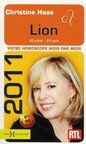 Couverture du livre « Lion 2011 ; votre horoscope mois par mois » de Christine Haas aux éditions Hors Collection