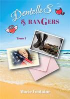 Couverture du livre « Dentelles et Rangers : Tome 1 » de Marie Fontaine aux éditions Books On Demand