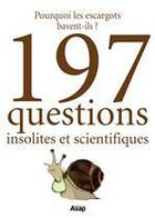 Couverture du livre « Pourquoi les escargots bavent-ils ? Et 197 questions insolites et scientifiques » de Mativox aux éditions Editions Asap