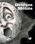 Couverture du livre « L'oeuvre de Georges Méliès » de Malthete/Mannoni aux éditions La Martiniere