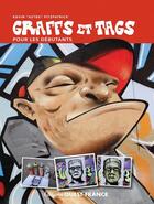 Couverture du livre « Graffs et tags pour les debutants » de Kevin Fitzpatrick aux éditions Ouest France