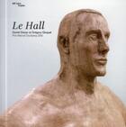 Couverture du livre « Le hall » de Daniel Dewar et Gregory Gicquel aux éditions Centre Pompidou