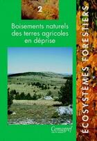 Couverture du livre « Boisements naturels des terres agricoles en déprise » de Bernard Prevosto et Thomas Curt aux éditions Quae