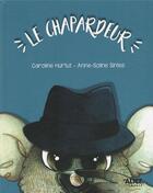 Couverture du livre « Le chapardeur » de Anne-Soline Sintes et Caroline Hurtut aux éditions Alice