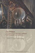Couverture du livre « Le prince au miroir de la littérature politique de l'antiquite aux lumières » de Frederique Lachaud aux éditions Pu De Rouen