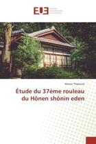 Couverture du livre « Etude du 37eme rouleau du honen shonin eden » de Thiplouse Manon aux éditions Editions Universitaires Europeennes