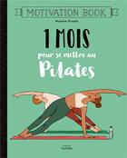 Couverture du livre « Motivation book : 1 mois pour se mettre au pilates » de Maxime Krantz aux éditions Hachette Pratique