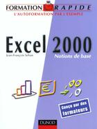 Couverture du livre « Formation rapide excel 2000-notions de base » de Jean-Francois Sehan aux éditions Dunod