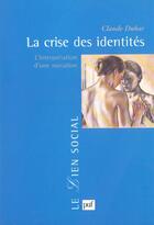 Couverture du livre « Crise des identites (2eme ed) (la) - l'interpretation d'une mutation » de Claude Dubar aux éditions Puf