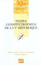 Couverture du livre « Textes constitutionnels de la Vème République » de Michel Verpeaux et Bertrand Mathieu et Stephane Rials aux éditions Que Sais-je ?