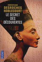 Couverture du livre « Le secret des découvertes » de Christiane Desroches-Noblecourt aux éditions Pocket
