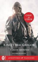 Couverture du livre « Les Macallister Tome 1 : noces secrètes » de Kinley Mcgregor aux éditions J'ai Lu