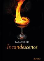 Couverture du livre « Incandescence » de Tara Sue Me aux éditions Marabout