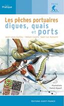 Couverture du livre « Les peches portuaires, digues, quais et ports » de Cazeils/Guillou aux éditions Ouest France