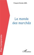 Couverture du livre « Le monde des marches » de Agel F-N. aux éditions L'harmattan