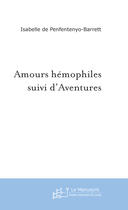 Couverture du livre « Amours hemophiles suivi d'aventures » de Penfentenyo-Barrett aux éditions Le Manuscrit