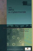 Couverture du livre « Les défis du cybermonde » de Herve Fischer aux éditions Presses De L'universite De Laval