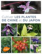 Couverture du livre « Cultiver les plantes de Chine et du Japon » de Cedric Basset aux éditions Eugen Ulmer