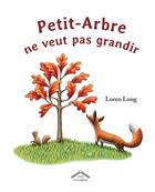 Couverture du livre « Petit-Arbre ne veut pas grandir » de Loren Long aux éditions Circonflexe