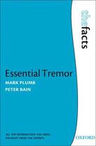Couverture du livre « Essential Tremor: The Facts » de Bain Peter aux éditions Oup Oxford